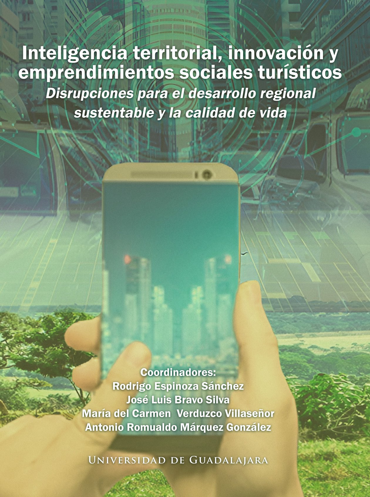 Inteligencia territorial, innovación y emprendimientos sociales turísticos. Disrupciones para el desarrollo regional sustentable y la calidad de vida.<br />
                