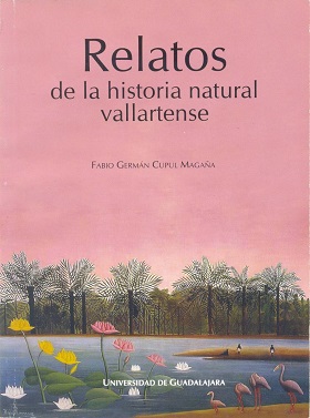 Relatos de la historia natural vallartense - 2004